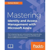 Mastering Identity and Access Management with Microsoft Azure - Paperback