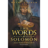 The Words of Solomon: Ancient Wisdom for Today's World - Paperback