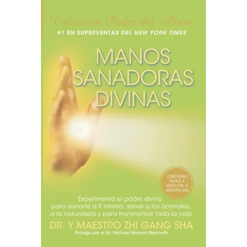 Manos Sanadoras Divinas: Experimenta el poder divino para sanarte a ti mismo, sanar a los animales, a la naturaleza y para transformar toda la vida - Paperback