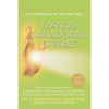 Manos Sanadoras Divinas: Experimenta el poder divino para sanarte a ti mismo, sanar a los animales, a la naturaleza y para transformar toda la vida - Paperback