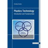 Plastics Technology: Introduction and Fundamentals - Hardcover