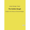 The Golden Bough: A Tale of Mystery and Intrigue in a Cloistered Sanctuary - Paperback