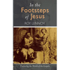 In the Footsteps of Jesus: Exploring the World of the Gospels - Hardcover