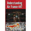 Understanding Air France 447 - Paperback