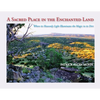 A Sacred Place in the Enchanted Land: Where its Heavenly Light Illuminates the Magic in its Dirt - Paperback