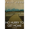 No Hurry to Get Home: A Memoir - Paperback