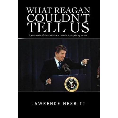 What Reagan Couldn't Tell Us - Hardcover