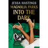 Magnolia Parks: Into the Dark - Paperback