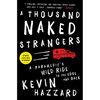 A Thousand Naked Strangers: A Paramedic's Wild Ride to the Edge and Back - Paperback
