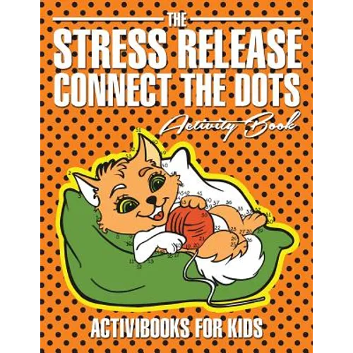 The Stress Release Connect the Dots Activity Book - Paperback