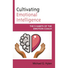 Cultivating Emotional Intelligence: The 5 Habits of the Emotion Coach - Paperback