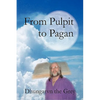 From Pulpit to Pagan - Hardcover
