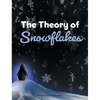 The Theory of Snowflakes - Hardcover