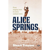 Alice Springs: From singing wire to iconic outback town - Paperback