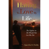 Hating to Love My Life: The Fighter in Me Would Not Let Me Die - Paperback