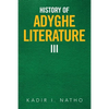 History of Adyghe Literature Iii - Paperback