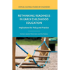 Rethinking Readiness in Early Childhood Education: Implications for Policy and Practice - Paperback