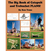 The Big Book of Catapult and Trebuchet Plans! - Paperback
