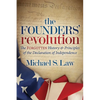 The Founders' Revolution: The Forgotten History and Principles of the Declaration of Independence - Paperback