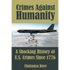 Crimes Against Humanity: A Shocking History of U.S. Crimes Since 1776 - Paperback