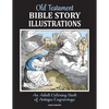 Old Testament Bible Story Illustrations: An Adult Coloring Book of Antique Engravings - Paperback