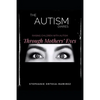 The Autism Diaries: Raising Children with Autism Through Mothers' Eyes - Paperback