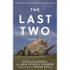 The Last Two: The Battle to Save the Northern White Rhinos - Hardcover