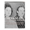 The Case of Julius and Ethel Rosenberg: The History of America's Most Controversial Espionage Trial - Paperback
