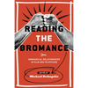 Reading the Bromance: Homosocial Relationships in Film and Television - Paperback