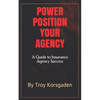 Power Position Your Agency: A Guide to Insurance Agency Success - Paperback