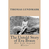 The Untold Story of Eva Braun: Her Life beyond Hitler - Paperback