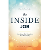 The Inside Job: How Jesus Transforms Your Personality - Paperback