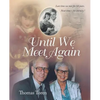 Until We Meet Again: Last time we met for 54 years. Next time - for eternity ! - Paperback