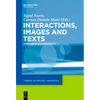 Texts, Images, and Interactions: A Reader in Multimodality - Paperback