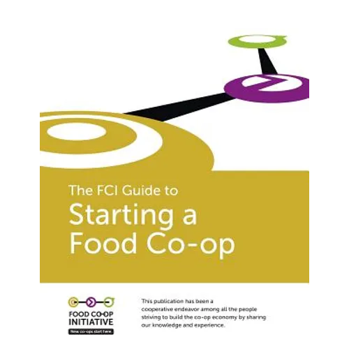 The FCI Guide to Starting a Food Co-op - Paperback