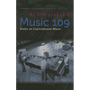 Music 109: Notes on Experimental Music - Paperback