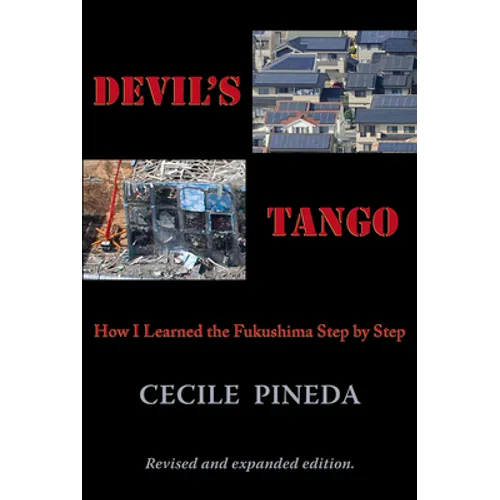 Devil's Tango: How I Learned the Fukushima Step by Step - Paperback