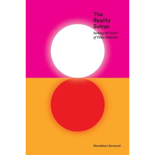 The Reality Sutras: Seeking the Heart of Trika Shaivism - Paperback