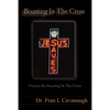 Boasting In The Cross: Victory By Boasting In The Cross - Paperback