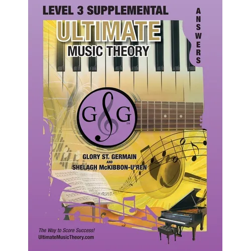 LEVEL 3 Supplemental Answer Book - Ultimate Music Theory: LEVEL 3 Supplemental Answer Book - Ultimate Music Theory (identical to the LEVEL 3 Supplemen - Paperback
