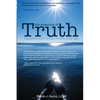 The Meaning of Truth: embrace your truth. create your life. - Paperback