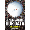 Democratizing Our Data: A Manifesto - Paperback
