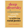 Deep Diversity: A Compassionate, Scientific Approach to Achieving Racial Justice - Paperback