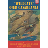 Wildcats Over Casablanca: U.S. Navy Fighters in Operation Torch - Paperback