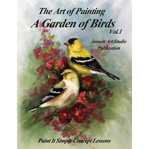 A Garden of Birds: Paint It Simply Concept Lessons - Paperback