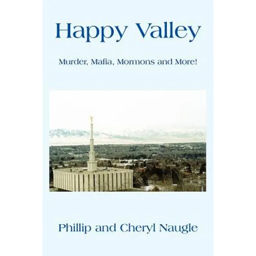 Happy Valley: Murder, Mafia, Mormons and More! - Paperback
