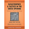 Catastrophes & Tactics in the Chess Opening - Volume 3: Flank Openings - Large Print Edition: Winning in 15 Moves or Less: Chess Tactics, Brilliancies - Paperback
