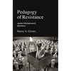 Pedagogy of Resistance: Against Manufactured Ignorance - Hardcover