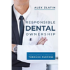Responsible Dental Ownership: Balancing Ethics and Business Through Purpose - Paperback