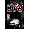 America Down No Shots Fired - Paperback